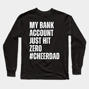 My Bank Account Just Hit Zero Cheer Dad Cheerleader Men Long Sleeve T-Shirt